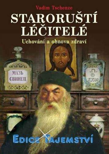 Vadim Tschenze: Staroruští léčitelé