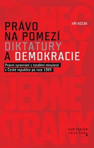 Jiří Kozák: Právo na pomezí diktatury a demokracie