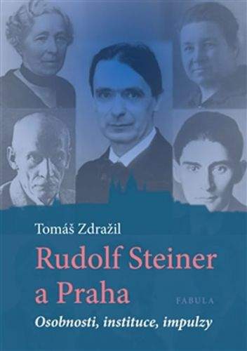 Tomáš Zdražil: Rudolf Steiner a Praha