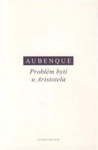 Pierre Aubenque: Problém bytí u Aristotela