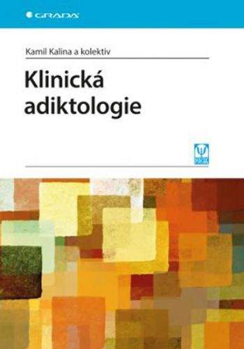 Kamil Kalina: Klinická adiktologie