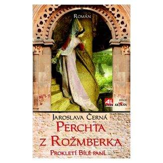 Jaroslava Černá: Perchta z Rožmberka