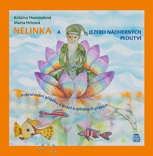 Marta Hricová, Kristina Hummelová: Nelinka a Jezero nádherných ploutví