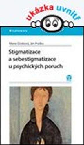 Ján Praško, Marie Ocisková: Stigmatizace a sebestigmatizace u psychických poruch