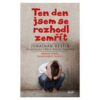 Jonathan Destin: Ten den jsem se rozhodl zemřít