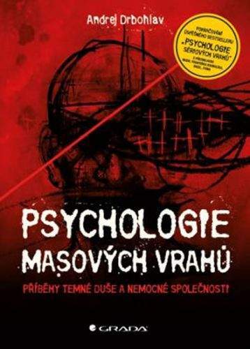 Andrej Drbohlav: Psychologie masových vrahů