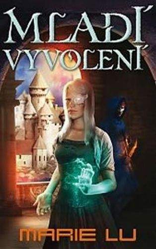 Marie Lu: Mladí vyvolení