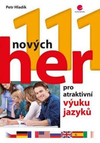 Petr Hladík: 111 nových her pro atraktivní výuku jazyků