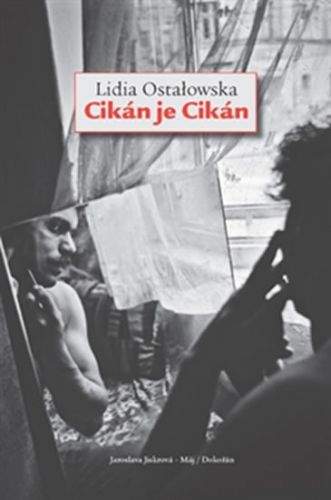 Lidia Ostałowska: Cikán je Cikán