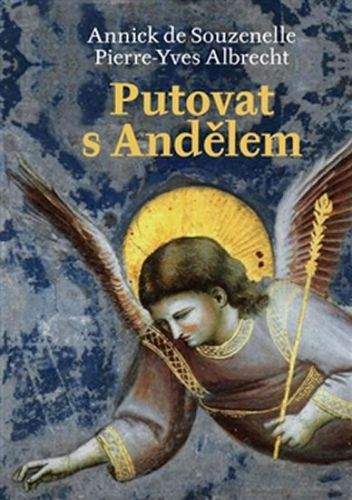Annick de Souzenelle, Pierre Yves Albrecht: Putovat s andělem