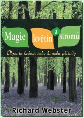 Richard Webster: Magie květin a stromů