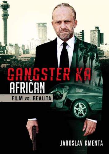 Jaroslav Kmenta: Gangster KA Afričan - Film vs. realita