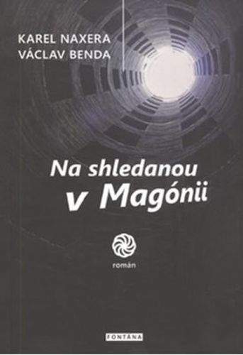Václav Benda, Karel Naxera: Na shledanou v Magónii