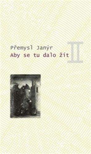 Přemysl Janýr: Aby se tu dalo žít II.