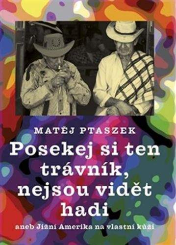 Matěj Ptaszek: Posekej si ten trávník, nejsou vidět hadi