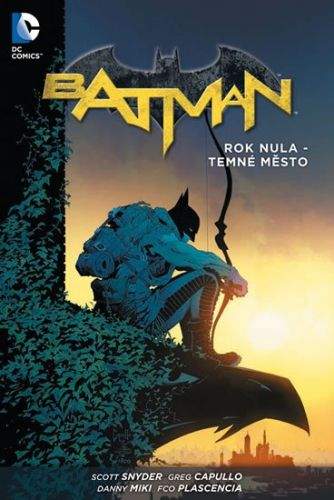 Scott Snyder, Greg Capullo: Batman: Rok nula - Temné město