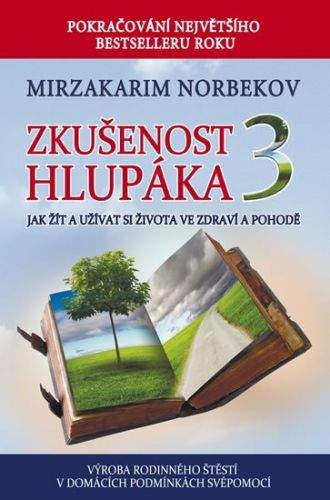 Mirzakarim S. Norbekov: Zkušenost hlupáka 3