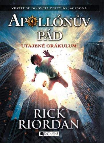 Rick Riordan: Apollónův pád - Utajené orákulum