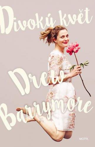 Drew Barrymore: Divoký květ