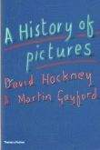 David Hockney, Martin Gayford: A History of Pictures: From the Cave to the Computer Screen