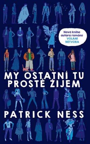 Patrick Ness: My ostatní tu prostě žijem