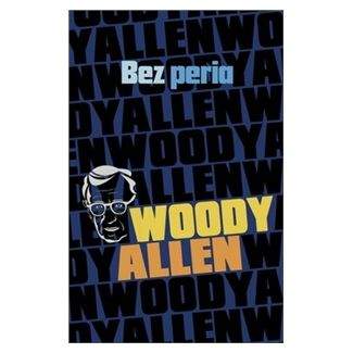 Woody Allen: Bez peria