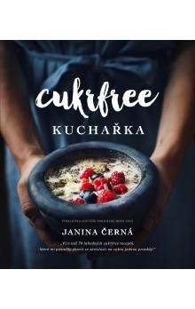 Janina Černá: Cukrfree kuchařka