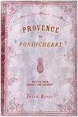 Tessa Kiros: Provence to Pondicherry: Recipes From France and Faraway