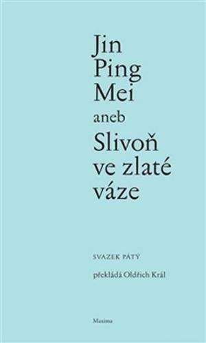 Jin Ping Mei aneb Slivoň ve zlaté váze - svazek pátý