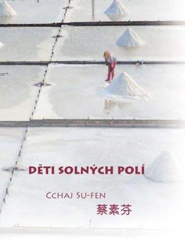 Cchaj Su-fen: Děti solných polí