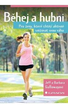 Jeff Galloway, Barbara Galloway: Běhej a hubni