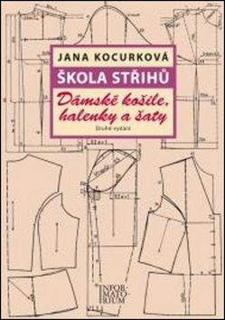 Jana Kocurková: Škola střihů - Dámské košile, halenky a šaty