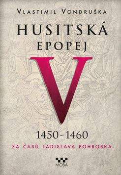 Vlastimil Vondruška: Husitská epopej V.
