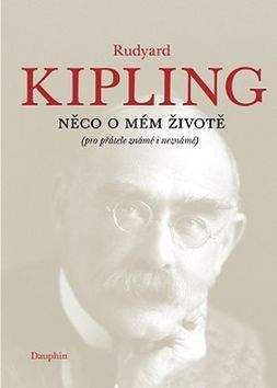 Rudyard Kipling: Něco o mém životě