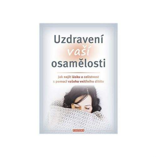 Erika J. Chopich, Margaret Paul: Uzdravení vaší osamělosti