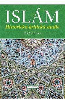 Jaya Gopal: Islám - historicko-kritická studie