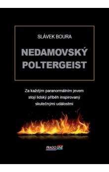 Slávek Boura: Nedamovský poltergeist