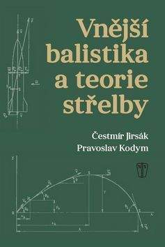 Pravoslav Kodym, Čestmír Jirsák: Vnější balistika a teorie střelby