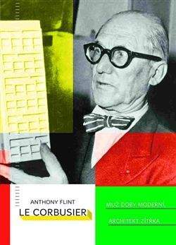 Anthony Flint: Le Corbusier