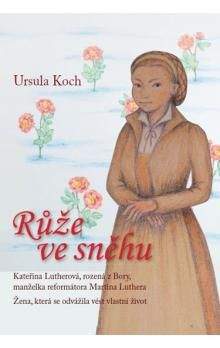 Ursula Koch: Růže ve sněhu