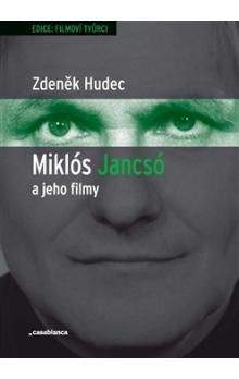 Zdeněk Hudec: Miklós Jancsó a jeho filmy