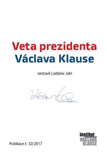 Ladislav Jakl: Veta prezidenta Václava Klause