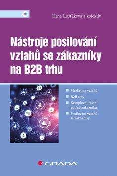 Hana Lošťáková: Nástroje posilování vztahů se zákazníky na B2B trhu