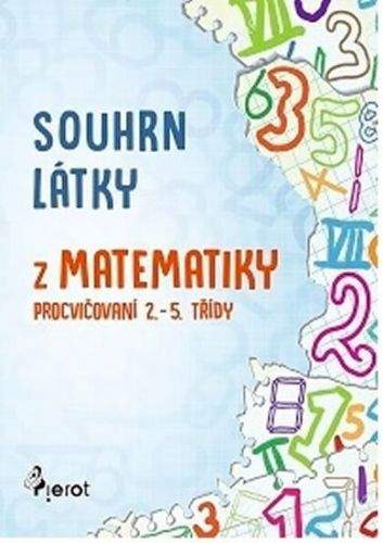 Petr Šulc: Souhrn látky z matematiky - procvičování 2. - 5. třídy