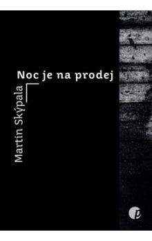 Martin Skýpala: Noc je na prodej