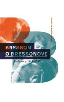 Mylene Bresson: Bresson o Bressonovi