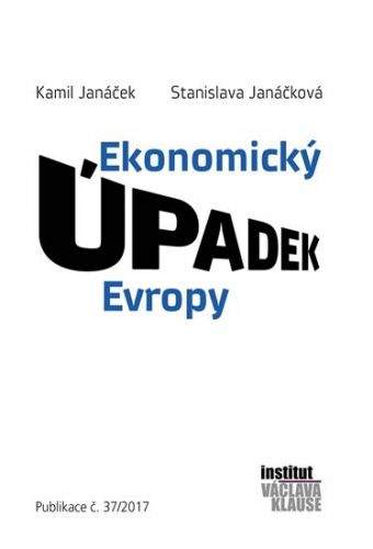 Kamil Janáček, Stanislava Janáčková: Ekonomický úpadek Evropy