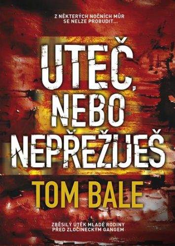 Tom Bale: Uteč, nebo nepřežiješ