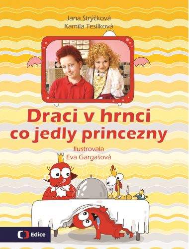 Jana Strýčková, Kamila Teslíková: Draci v hrnci - Co jedly princezny