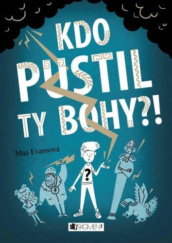 Maz Evans: Kdo pustil ty bohy?!